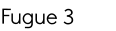 Fugue 3